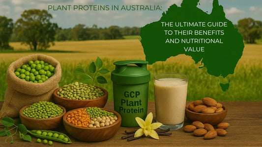Plant Proteins in Australia: The Ultimate Guide to Their Benefits and Nutritional Value